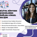 Ebeveyn Atölyesi: Dijital Dünyada Çocuklarda Sağlıklı Cinsel Gelişim